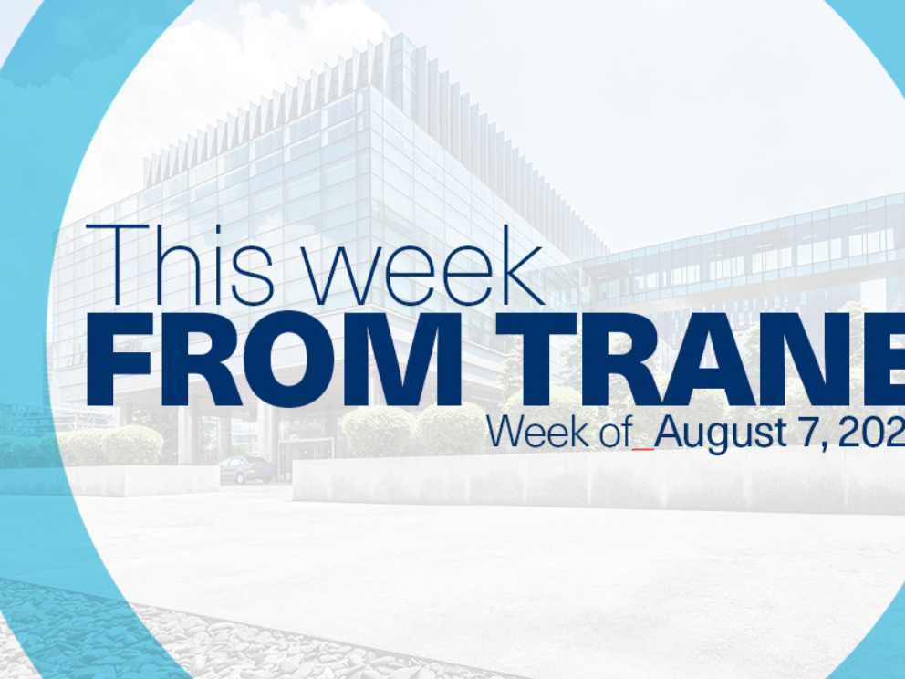 This Week from Trane: Week of August 7, 2023